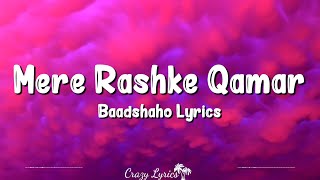 Mere Rashke Qamar Lyrics  Baadshaho  Nusrat Fateh Ali Khan Rahat Fateh Ali Khan Ajay Vidyut [upl. by Ammann]