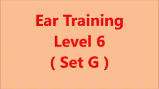 Ear Training level 6 Set G [upl. by Hewitt]