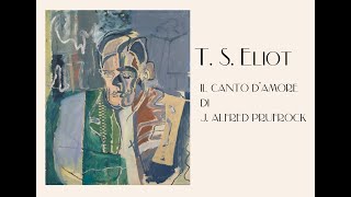 TS Eliot  Il canto damore di J Alfred Prufrock [upl. by Adnesor]