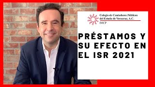 Préstamos y su efecto en el ISR 2021 [upl. by Serg488]