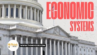 Understanding Economic Systems  IGCSE Economics  ThinkIGCSEcom [upl. by Bainbridge]