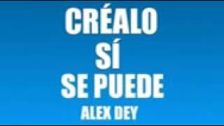 ALEX DEY CRÉALO SÍ SE PUEDE Audiolibro completo [upl. by Ardine366]