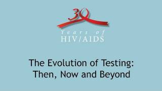 quotThe Evolution of HIV Testing Then Now and Beyondquot [upl. by Debi]