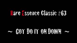 Rare Essence Classic 63  GOT DO IT ON DOWN [upl. by Suoiluj]