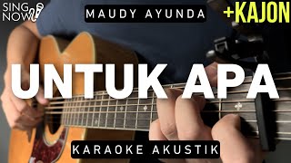 Untuk Apa  Maudy Ayunda Karaoke Akustik  Kajon [upl. by Sukcirdor357]