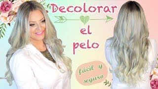 Cómo DECOLORAR EL CABELLO 👩 en casa🎨 EFECTIVO Y SEGURO [upl. by Tehc]