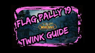 WoW Classic Twink Flag Carrying Paladin 19 Guide [upl. by Idahs]