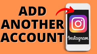 How to Add Another Instagram Account to Instagram App  iOS amp Android [upl. by Yokoyama]