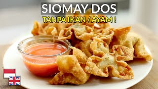 Resep SIOMAY DOS Goreng TANPA Ikan amp Ayam Kenyal Gurih Pakai Sambal Makin Mantap [upl. by Sarine]