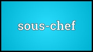 Souschef Meaning [upl. by Lainad913]