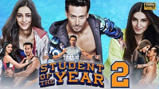 Student of the Year 2 Full Movie In Hindi  Tiger Shroff  Ananya Pandey  HD Story amp Facts [upl. by Anesor]