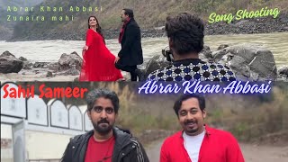 Song Shooting Vlog  Singer Abrar Khan Abbasi  Sahil Sameer  Zunaira mahi TikTok Star [upl. by Copeland]