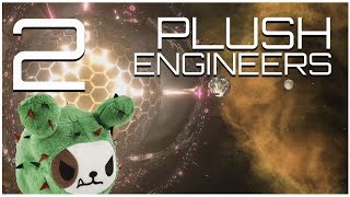 Stellaris  GigaPlushEngineers  Part 2  The Plush MUST Flow [upl. by Anirec]