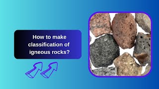 How to make classification of igneous rocks [upl. by Bronson]