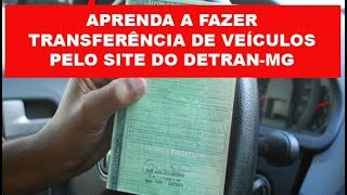 COMO FAZER A TRANSFERÊNCIA DE VEÍCULO SITE DO DETRAN MG [upl. by Ytisahcal126]