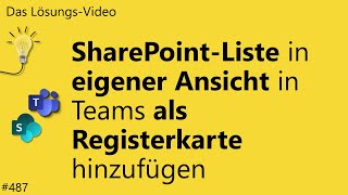 Das Lösungsvideo 487 SharePointListe in eigener Ansicht in Teams als Registerkarte hinzufügen [upl. by Annaeirb]