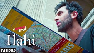 Ilahi Full Song  Yeh Jawaani Hai Deewani  Ranbir Kapoor Deepika Padukone  Arijit Singh  Pritam [upl. by Annoit63]