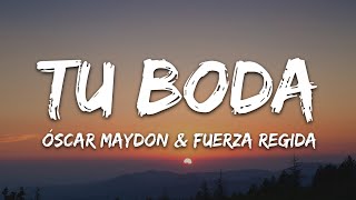 Oscar Maydon x Fuerza Regida  Tu Boda LetraLyrics [upl. by Cyndy]