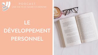 Le développement personnel  Podcast 46 [upl. by Avik]