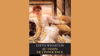 quotLe Temps de linnocencequot dEdith Wharton Livre audio [upl. by Jeannie]