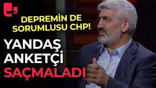 Yandaş anketçi saçmaladı Depremin de sorumlusu CHP [upl. by Doris62]