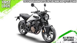 2024 Husqvarna Vitpilen 250 Launched  Price From 219 Lakh  Explained All Spec Features And More [upl. by Reifel]