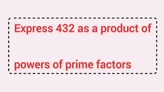 Express 432 as a product of powers of prime factors  Learnmaths [upl. by Keverne]