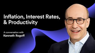 Ep 95  Inflation Interest Rates and Productivity  A Conversation with Kenneth Rogoff [upl. by Stahl836]