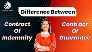 Difference Between Contract of Indemnity and Contract of Guarantee  The Indian Contract Act 1872 [upl. by Atirys]