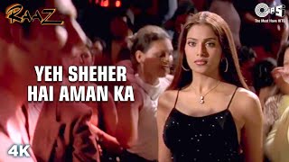 Yeh Sheher Hai Aman Ka  Bipasha Basu  Dino Morea  Suzzan  Jolly Mukherjee  Raaz  Hindi Song [upl. by Ahael]