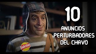 TOP 10 ANUNCIOS MÁS PERTURBADORES DEL CHAVO DEL 8 [upl. by Meerak]