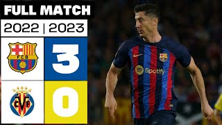 FC Barcelona 3  0 Villarreal CF  PARTIDO COMPLETO  LALIGA EA SPORTS 202223 [upl. by Julius]