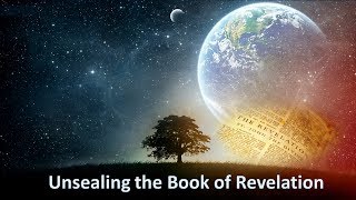 The Book of Revelation Unsealed [upl. by Helbon]