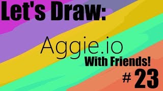 Aggieio  Drawing With Friends Full Stream 23  Lets Play [upl. by Ennaxxor]