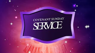 Sunday Covenant Service [upl. by Jagir542]