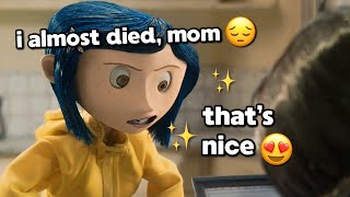 Coraline being a MOOD for over 6 minutes straight [upl. by Romalda]