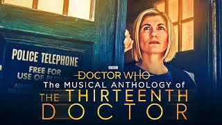 Doctor Who  The Musical Anthology of The Thirteenth Doctor [upl. by Reifel]