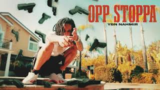 YBN Nahmir  Opp Stoppa Official Audio [upl. by Enyedy]