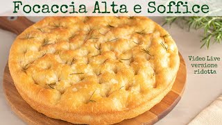 FOCACCIA ALTA E SOFFICE  Ricetta Facile Video Live versione corta [upl. by Jadd]