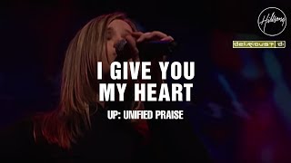 I Give You My Heart  Hillsong Worship amp Delirious [upl. by Nitsir]