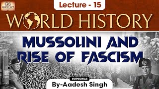 Mussolini amp Rise of Fascism  world History series  Lecture  15  UPSC GS History by Aadesh Singh [upl. by Aikin]