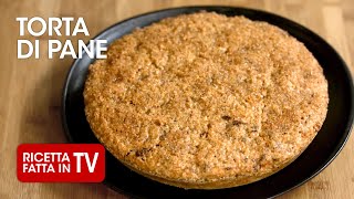 TORTA DI PANE di Benedetta Rossi  Ricetta TV Fatto in Casa per Voi [upl. by Aiym]