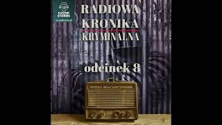 Radiowa kronika kryminalna odcinek 8 [upl. by Arymahs]