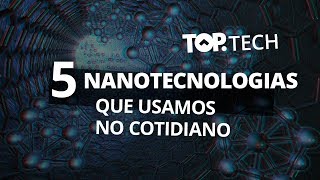 5 invenções da nanotecnologia [upl. by Nnaeus213]