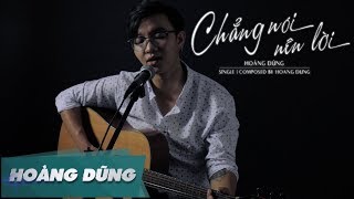 Chẳng Nói Nên Lời  Acoustic Session  Hoàng Dũng [upl. by Culver572]