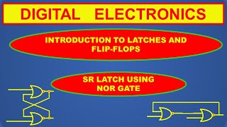 INTRODUCTION TO LATCHES and FLIPFLOPS [upl. by Nnyw]