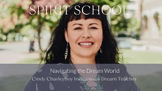 Navigating the Dream World with Indigenous Dream Teacher Cindy Charleyboy [upl. by Cence397]