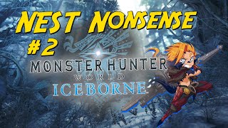 NEST Nonsense 2 MHW Iceborne [upl. by Yenmor]