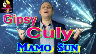 Gipsy Culy Mamo šun [upl. by Ttirrem]