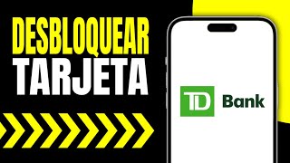 Como Desbloquear Mi Tarjeta de TD Bank Paso a Paso [upl. by Lletnahs]